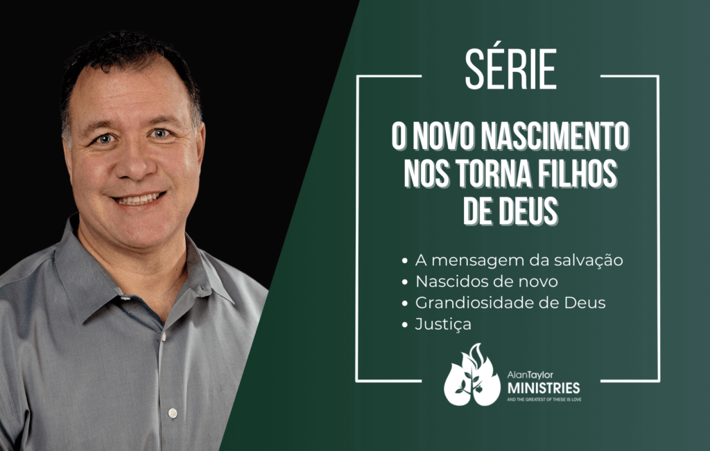 Série - O novo nascimento nos torna filhos de Deus